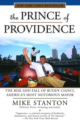 Kníže prozřetelnosti: Vzestup a pád Buddyho Cianciho, nejznámějšího amerického starosty - The Prince of Providence: The Rise and Fall of Buddy Cianci, America's Most Notorious Mayor