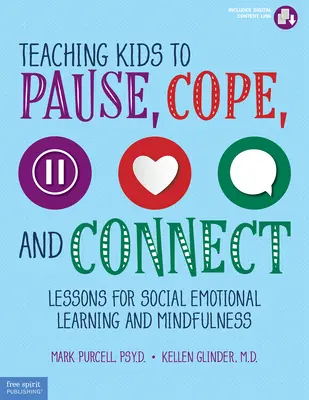 Učíme děti zastavit se, zvládnout a spojit se: Lekce sociálního emočního učení a všímavosti: Jak se učit a propojovat (Connect)? - Teaching Kids to Pause, Cope, and Connect: Lessons for Social Emotional Learning and Mindfulness
