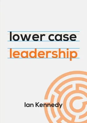 Vedení malými písmeny - lower case leadership