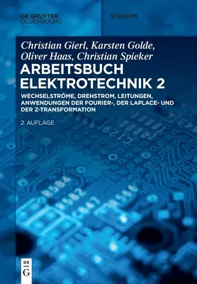De Gruyter Studium [Set Grundgebiete der Elektrotechnik 2, 13. Aufl.]Arbeitsbuch Elektrotechnik 2, 2. Aufl.]. Arbeitsbuch Elektrotechnik - De Gruyter Studium [Set Grundgebiete der Elektrotechnik 2, 13. Aufl.]Arbeitsbuch Elektrotechnik 2, 2. Aufl.] Arbeitsbuch Elektrotechnik