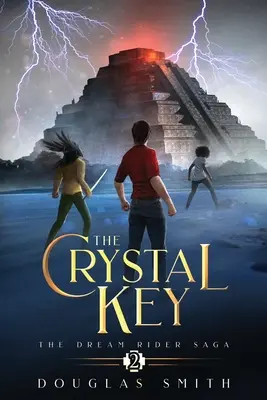Křišťálový klíč: Sága o jezdci snů, kniha 2 - The Crystal Key: The Dream Rider Saga, Book 2