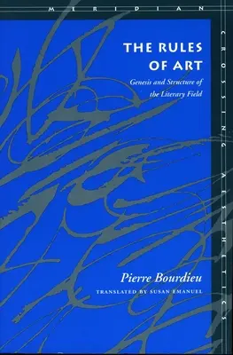 Pravidla umění: Pravidla literatury: geneze a struktura literárního pole - The Rules of Art: Genesis and Structure of the Literary Field