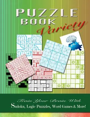 PUZZLE BOOK Variety: Sada: Trénujte mozek pomocí sudoku, logických hádanek, slovních her a dalších! - PUZZLE BOOK Variety: Train your Brain With Sudoku, Logic Puzzles, Word Games & More!