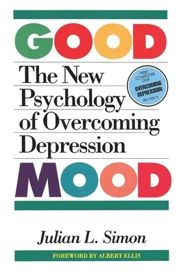 Dobrá nálada: Nová psychologie překonávání deprese - The Good Mood: The New Psychology of Overcoming Depression