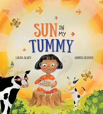 Slunce v mém břiše: Jak nám jídlo, které jíme, dodává energii ze slunce - Sun in My Tummy: How the Food We Eat Gives Us Energy from the Sun