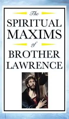 Duchovní maximy bratra Vavřince - Spiritual Maxims of Brother Lawrence