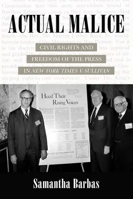 Skutečný zlý úmysl: Občanská práva a svoboda tisku v případu New York Times V. Sullivan - Actual Malice: Civil Rights and Freedom of the Press in New York Times V. Sullivan