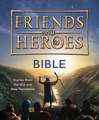 Přátelé a hrdinové: Bible: Příběhy ze Starého a Nového zákona - Friends and Heroes: Bible: Stories from the Old and New Testament