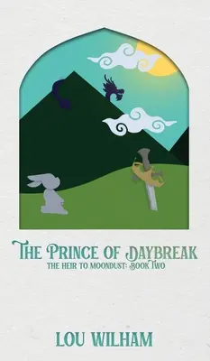 Princ z rozbřesku: Dědic měsíčního prachu: Kniha druhá - The Prince of Daybreak: The Heir to Moondust: Book Two