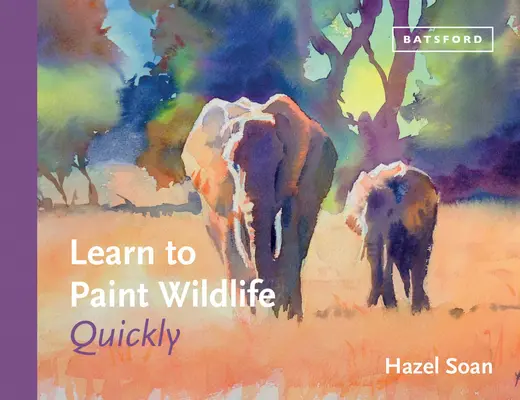 Naučte se rychle malovat divokou přírodu - Learn to Paint Wildlife Quickly