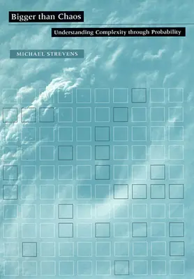 Větší než chaos: Pochopení složitosti prostřednictvím pravděpodobnosti - Bigger Than Chaos: Understanding Complexity Through Probability