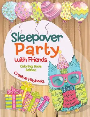 Párty na spaní s přáteli Edice omalovánek - Sleepover Party with Friends Coloring Book Edition