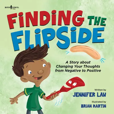 Hledání odvrácené strany: Příběh o tom, jak změnit své myšlenky z negativních na pozitivní Svazek 4 - Finding the Flipside: A Story about Changing Your Thoughts from Negative to Positive Volume 4