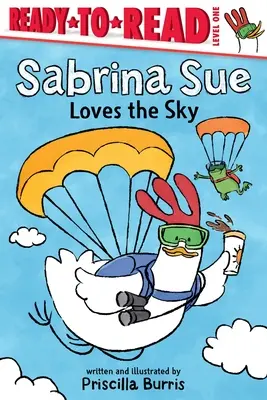 Sabrina Sue Loves the Sky: Sue Sabrina Sue: Sue Sabrina Sue: Připravená ke čtení 1. úroveň - Sabrina Sue Loves the Sky: Ready-To-Read Level 1