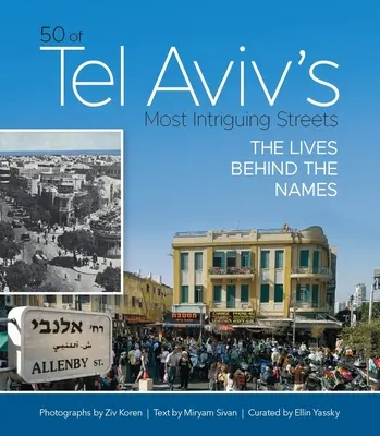 50 nejzajímavějších ulic Tel Avivu: Životy za jejich názvy - 50 of Tel Aviv's Most Intriguing Streets: The Lives Behind the Names