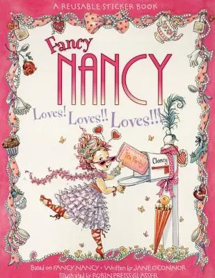 Fancy Nancy miluje! Miluje!! Miluje!!! Opakovaně použitelná kniha samolepek: [S opakovaně použitelnými samolepkami] - Fancy Nancy Loves! Loves!! Loves!!! Reusable Sticker Book: A Valentine's Day Book for Kids [With Reusable Stickers]