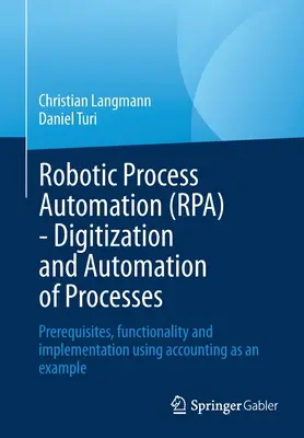 Robotická automatizace procesů (Rpa) - digitalizace a automatizace procesů: předpoklady, funkčnost a implementace na příkladu účetnictví - Robotic Process Automation (Rpa) - Digitization and Automation of Processes: Prerequisites, Functionality and Implementation Using Accounting as an Ex