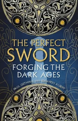 Dokonalý meč: Kování temného středověku - The Perfect Sword: Forging the Dark Ages