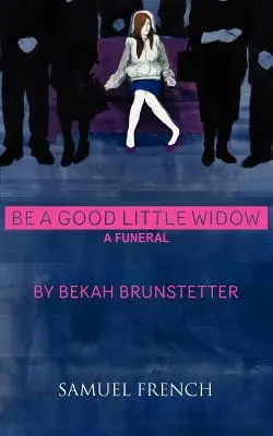 Buď hodná malá vdova - Be a Good Little Widow