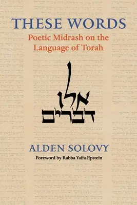 Tato slova: Poetický midraš o jazyce Tóry - These Words: Poetic Midrash on the Language of Torah