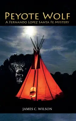 Peyote Wolf: Záhada Fernanda Lopeze ze Santa Fe - Peyote Wolf: A Fernando Lopez Santa Fe Mystery
