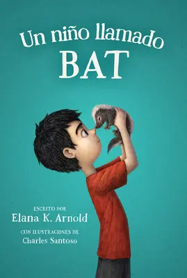 Un Nio Llamado Bat: A Boy Called Bat (španělské vydání) - Un Nio Llamado Bat: A Boy Called Bat (Spanish Edition)