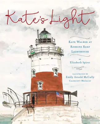 Kate's Light: Kate Walkerová u majáku Robbins Reef - Kate's Light: Kate Walker at Robbins Reef Lighthouse