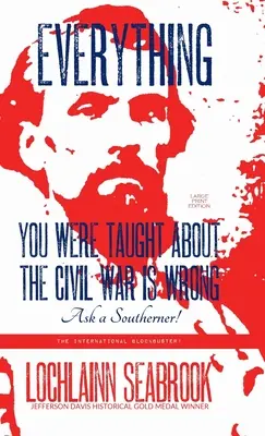 Všechno, co vás učili o občanské válce, je špatně, zeptejte se Jižana! - Everything You Were Taught About the Civil War is Wrong, Ask a Southerner!
