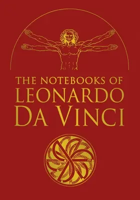 Zápisníky Leonarda da Vinciho: vybrané výňatky ze spisů renesančního génia - The Notebooks of Leonardo Da Vinci: Selected Extracts from the Writings of the Renaissance Genius