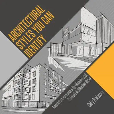 Architectural Styles You Can Identify - Architecture Reference & Specification Book Dětské knihy o architektuře - Architectural Styles You Can Identify - Architecture Reference & Specification Book Children's Architecture Books