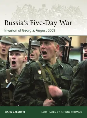 Ruská pětidenní válka: Invaze do Gruzie, srpen 2008 - Russia's Five-Day War: The Invasion of Georgia, August 2008