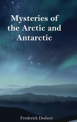 Tajemství Arktidy a Antarktidy - Mysteries of the Arctic and Antarctic