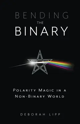 Ohýbání binárního systému: Magie polarity v nebinárním světě - Bending the Binary: Polarity Magic in a Nonbinary World