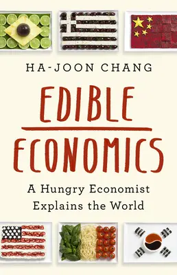 Jedlá ekonomie: Hladový ekonom vysvětluje svět - Edible Economics: A Hungry Economist Explains the World