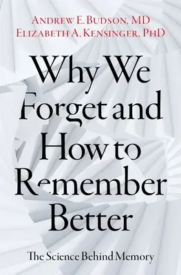 Proč zapomínáme a jak si lépe pamatovat: Věda o paměti - Why We Forget and How to Remember Better: The Science Behind Memory