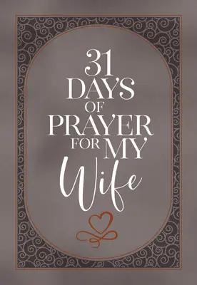 31 dní modliteb za mou ženu - 31 Days of Prayer for My Wife