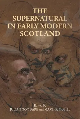 Nadpřirozeno v raně novověkém Skotsku - The Supernatural in Early Modern Scotland