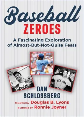 Památné baseballové prohry: Neotřelý pohled na nejbláznivější nuly v baseballové hře - Baseball's Memorable Misses: An Unabashed Look at the Game's Craziest Zeroes
