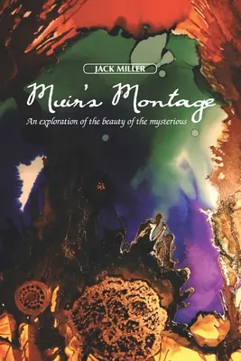 Muirovy montáže: Zkoumání krásy tajemného světa - Muir's Montage: An Exploration of the Beauty of the Mysterious
