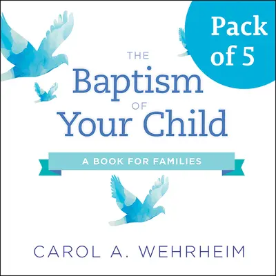Křest tvého dítěte, balení po 5 kusech: Kniha pro rodiny - The Baptism of Your Child, Pack of 5: A Book for Families