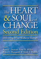 Srdce a duše změny: Příručka změny: Co funguje v terapii - The Heart and Soul of Change: Delivering What Works in Therapy