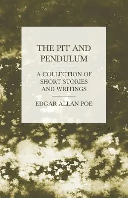 Jáma a kyvadlo - sbírka povídek a spisů - The Pit and Pendulum - A Collection of Short Stories and Writings