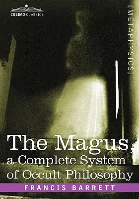 Mág, kompletní systém okultní filosofie - The Magus, a Complete System of Occult Philosophy