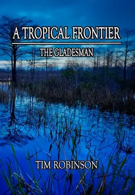 Tropická hranice: The Gladesman - A Tropical Frontier: The Gladesman