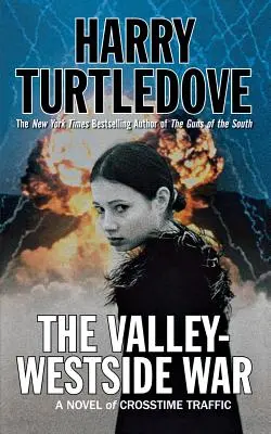 The Valley-Westside War: A Novel of Crosstime Traffic (Válka v údolí a na západě: Román z křižovatky) - The Valley-Westside War: A Novel of Crosstime Traffic