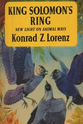 Prsten krále Šalamouna: Nové světlo na způsoby života zvířat - King Solomon's Ring: New Light on Animal Ways