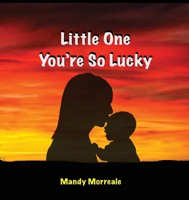 Malý, ty máš takové štěstí - Little One You're So Lucky