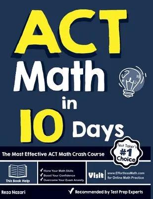 ACT Math in 10 Days: Nejefektivnější rychlokurz matematiky pro ACT - ACT Math in 10 Days: The Most Effective ACT Math Crash Course