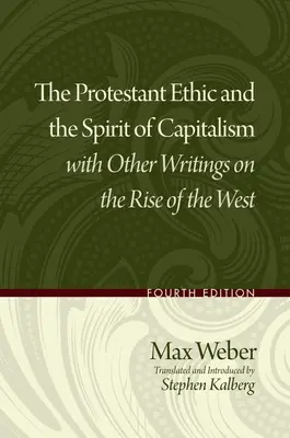 Protestantská etika a duch kapitalismu s dalšími spisy o vzestupu Západu - The Protestant Ethic and the Spirit of Capitalism with Other Writings on the Rise of the West