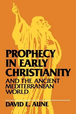 Proroctví v raném křesťanství a starověkém středomořském světě - Prophecy in Early Christianity and the Ancient Mediterranean World